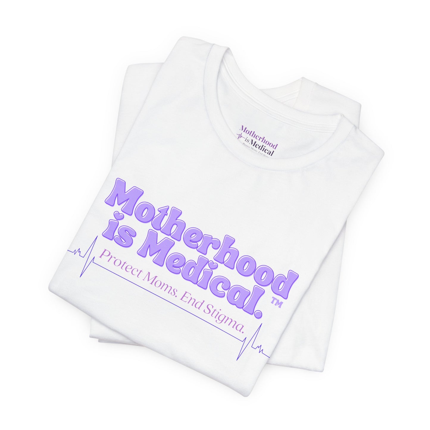 Motherhood Is Medical™ Statement Tee