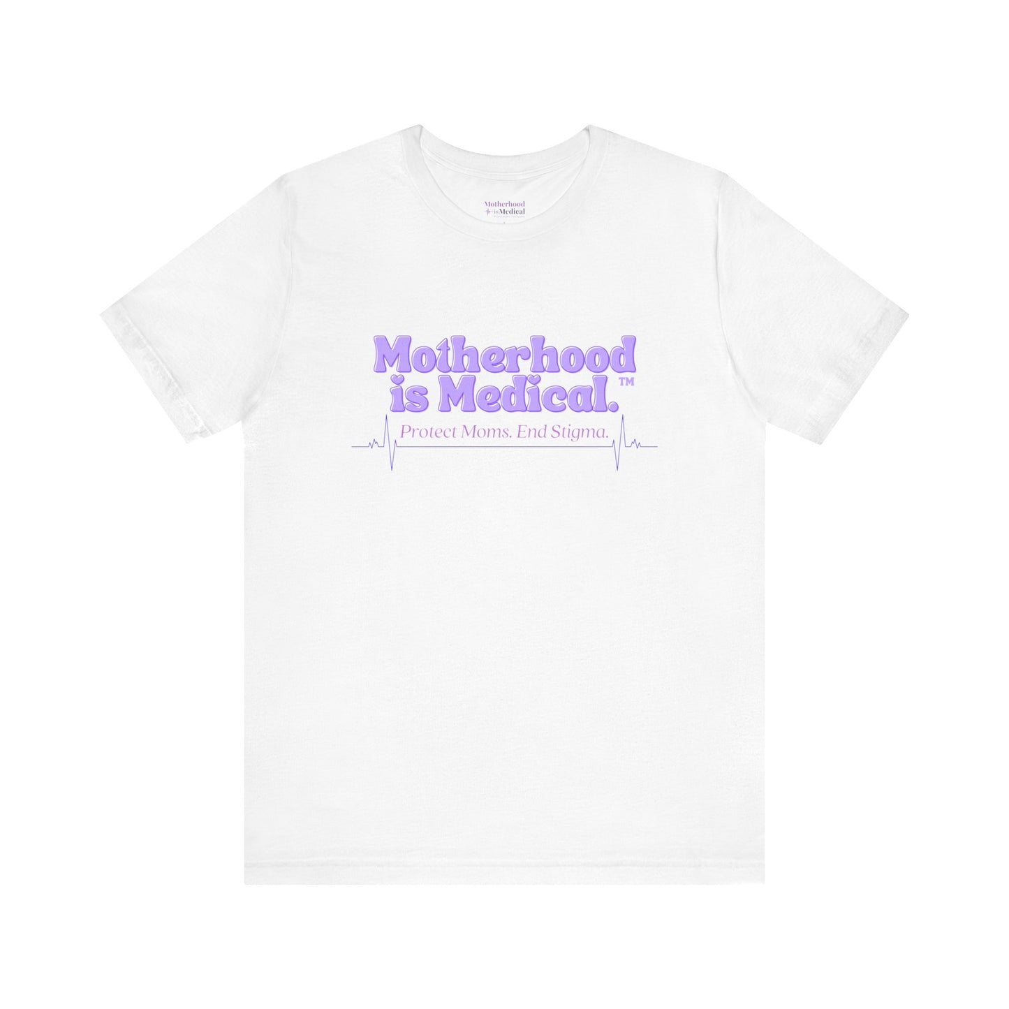 Motherhood Is Medical™ Statement Tee