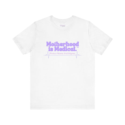 Motherhood Is Medical™ Statement Tee
