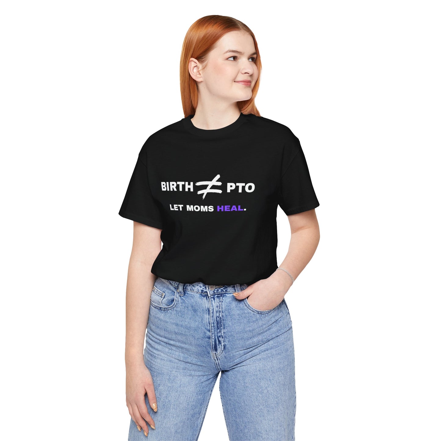 Birth ≠ PTO Tee
